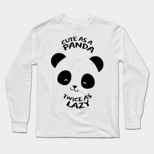 Cute as Panda Twice as Lazy Long Sleeve T-Shirt